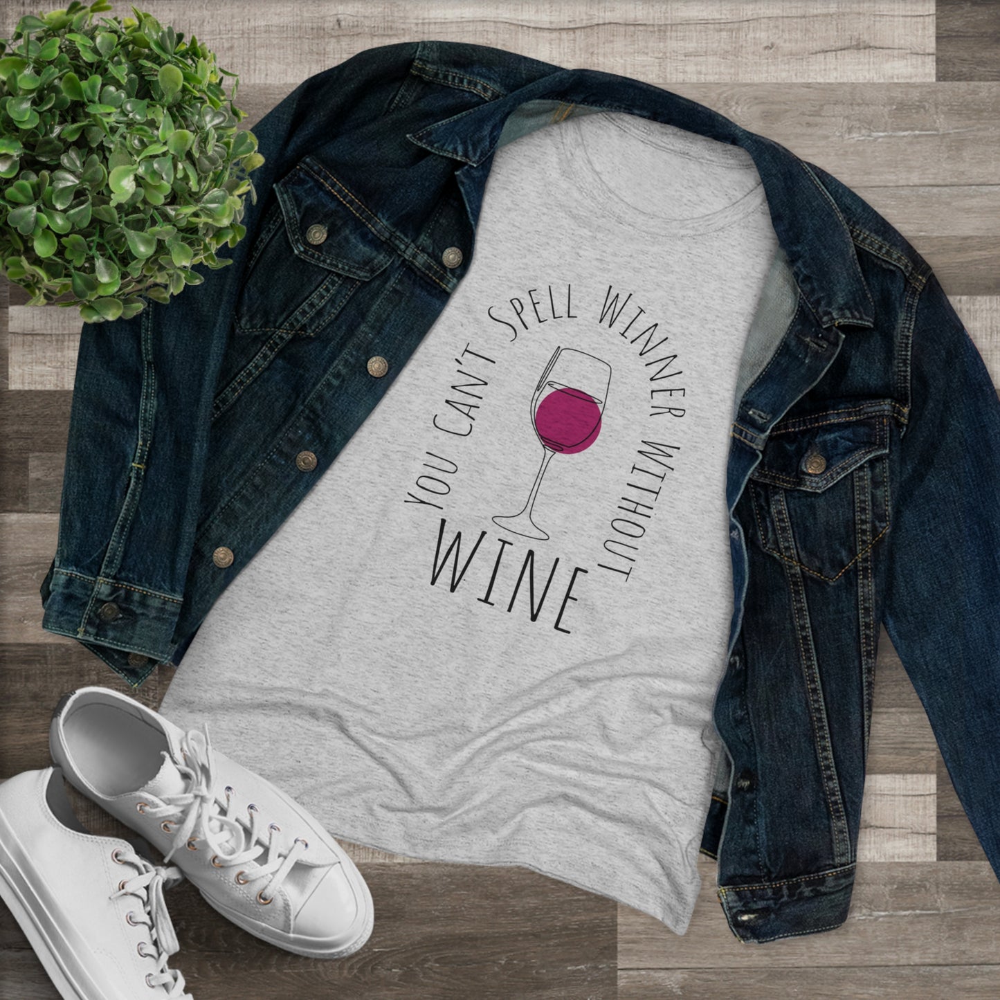 You Can't Spell 'Winner' Without Wine - Women's Triblend Tee