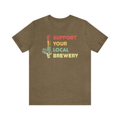 Support Your Local Brewery - Unisex Jersey Short Sleeve Tee