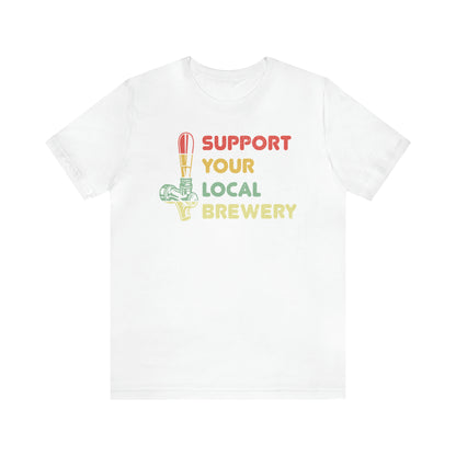 Support Your Local Brewery - Unisex Jersey Short Sleeve Tee