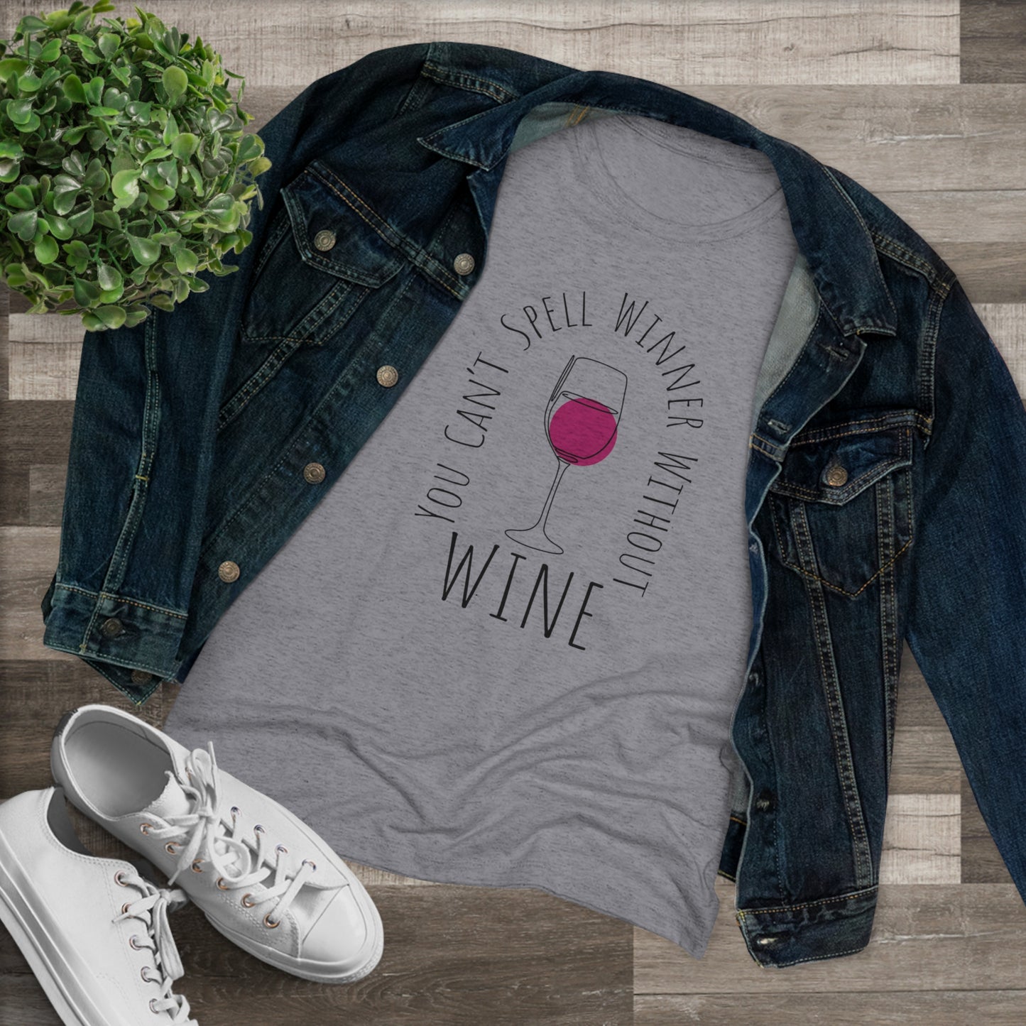 You Can't Spell 'Winner' Without Wine - Women's Triblend Tee