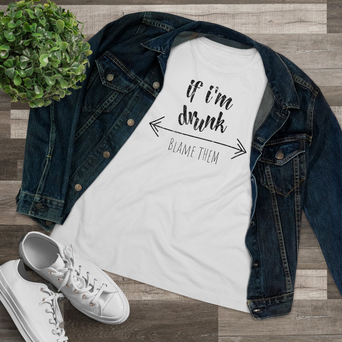 If I'm Drunk Blame Them - Relaxed Fit Women's Premium Tee