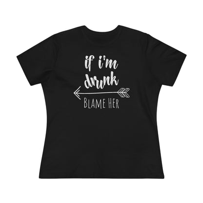 If I'm Drunk Blame Her (Arrow Left) - Relaxed Fit Women's Premium Tee