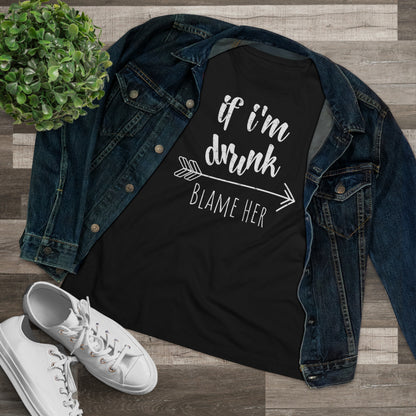 If I'm Drunk Blame Her (Arrow Right) - Relaxed Fit Women's Premium Tee