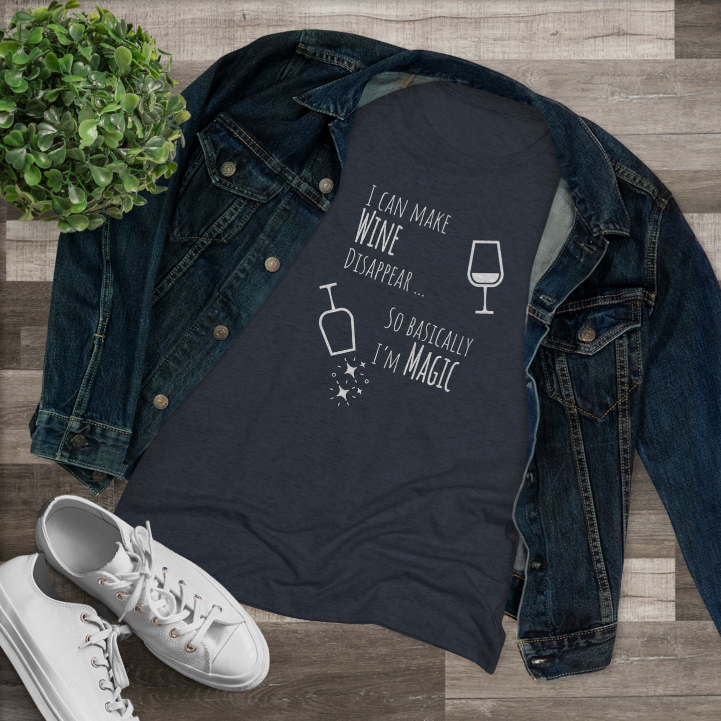 I Can Make Wine Disappear ... So Basically I'm Magic - Women's Triblend Tee