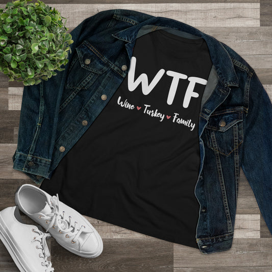 WTF: Wine, Turkey, Family - Relaxed Fit Women's Premium Tee