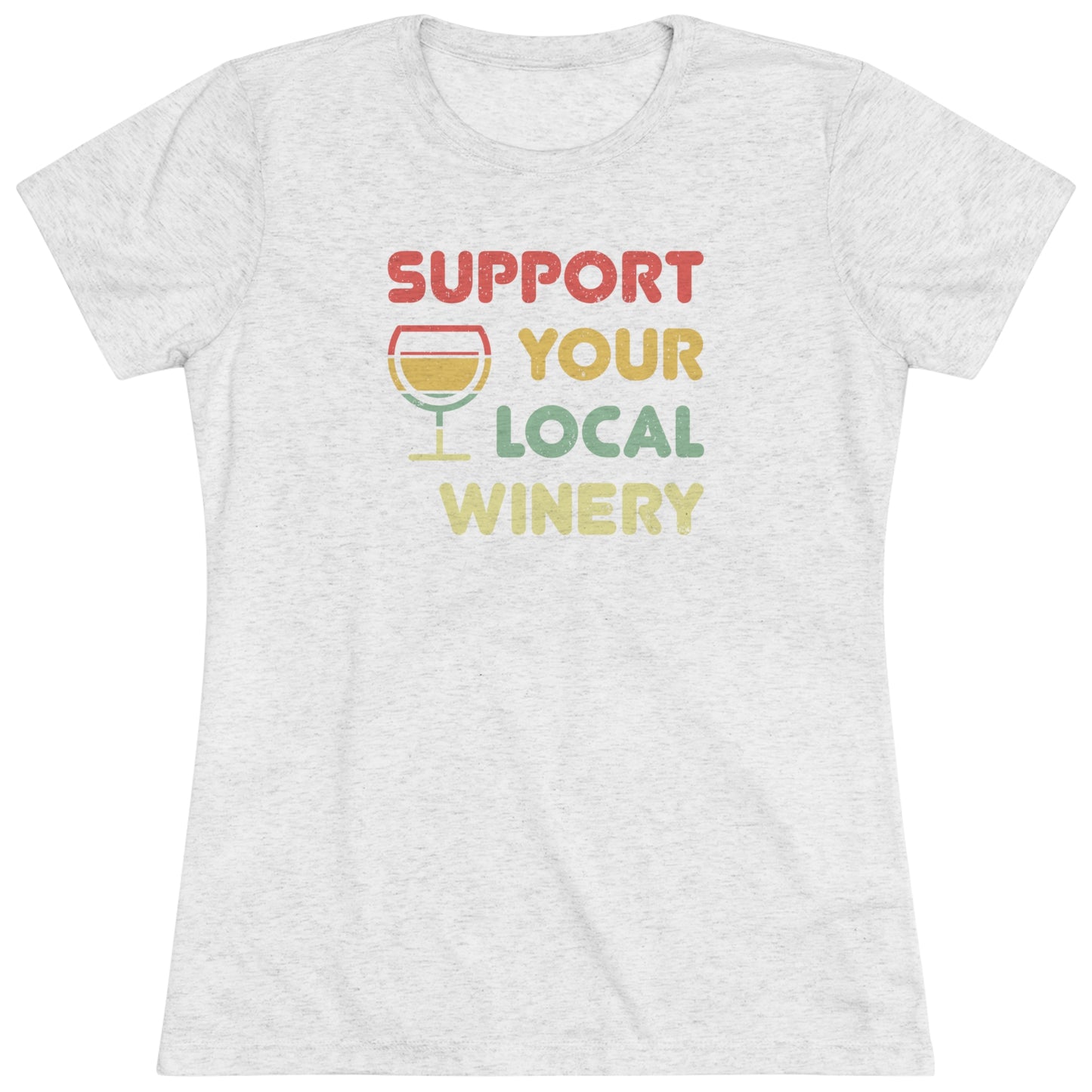 Support Your Local Winery - Women's Triblend Tee