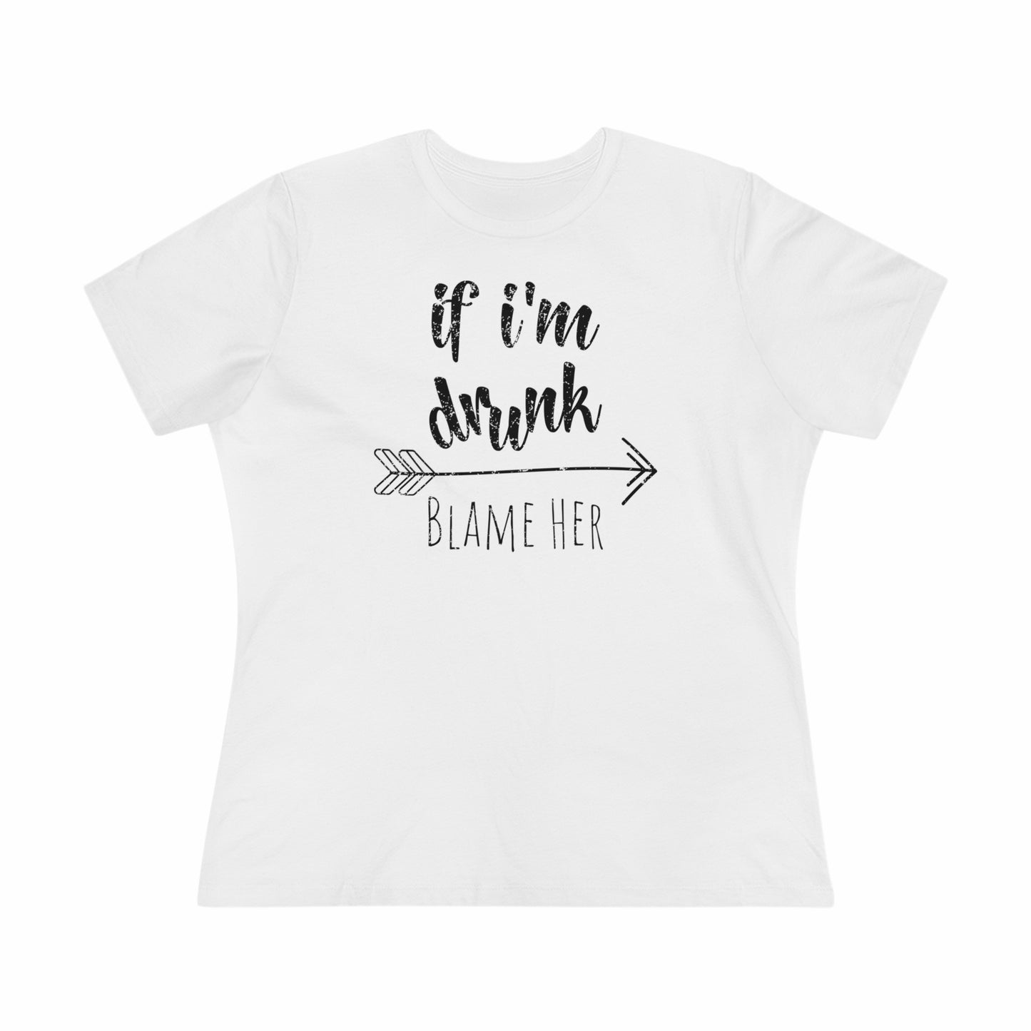 If I'm Drunk Blame Her (Arrow Right) - Relaxed Fit Women's Premium Tee