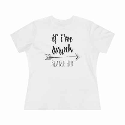 If I'm Drunk Blame Her (Arrow Right) - Relaxed Fit Women's Premium Tee