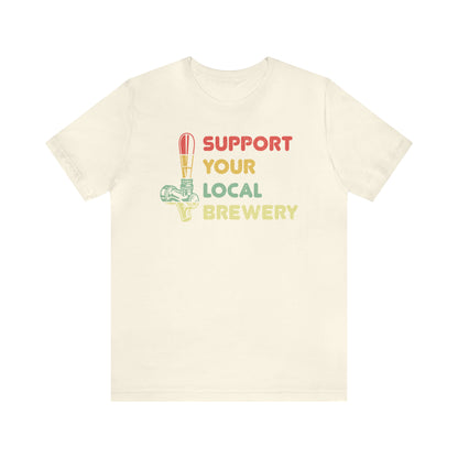 Support Your Local Brewery - Unisex Jersey Short Sleeve Tee