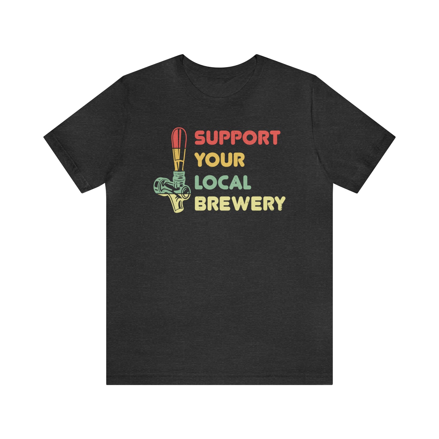 Support Your Local Brewery - Unisex Jersey Short Sleeve Tee