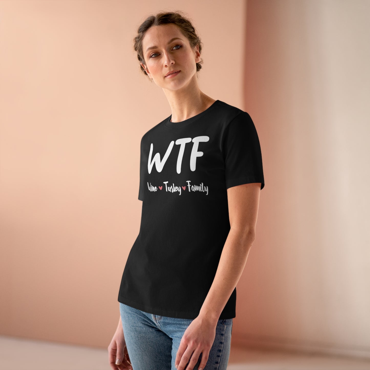 WTF: Wine, Turkey, Family - Relaxed Fit Women's Premium Tee