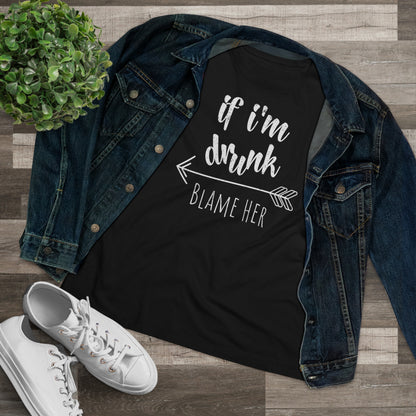 If I'm Drunk Blame Her (Arrow Left) - Relaxed Fit Women's Premium Tee