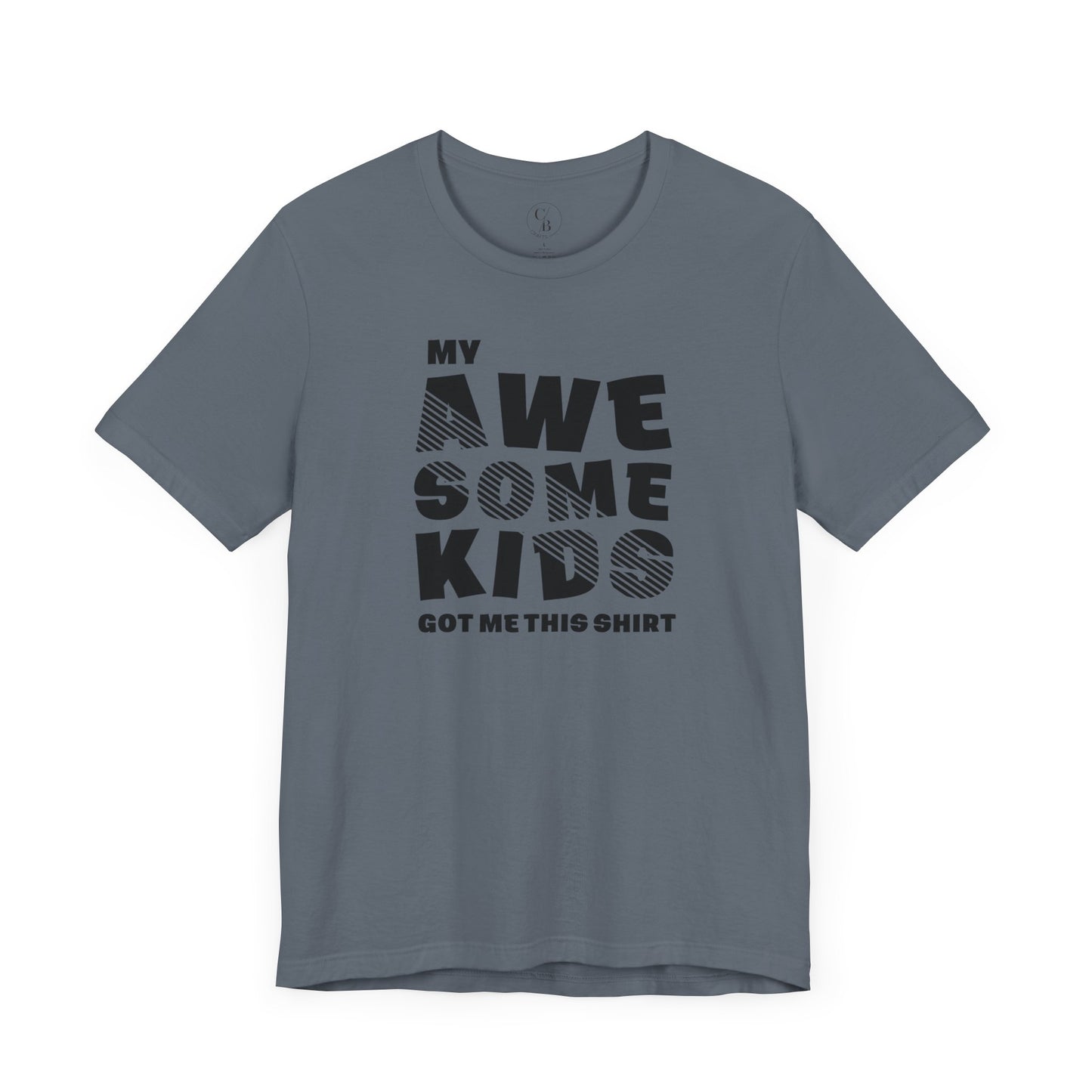 My Awesome Kids Got Me This Shirt - Unisex Jersey Short Sleeve Tee