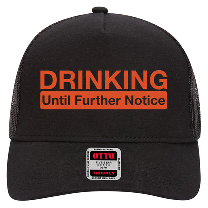 Drinking Until Further Notice - Men's Trucker Hat
