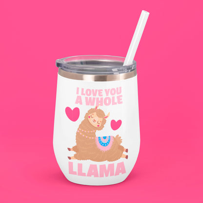 I Love You a Whole Llama - 12oz Wine Tumbler