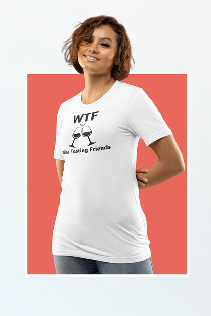 WTF: Wine Tasting Friends - Unisex Jersey Short Sleeve Tee